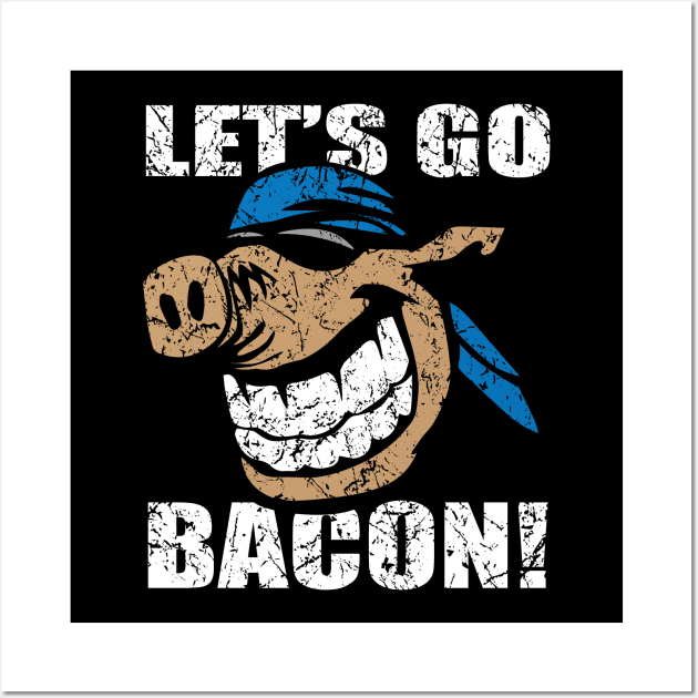 Funny Let's Go Bacon Hog Design Parody Wall Art by hobrath